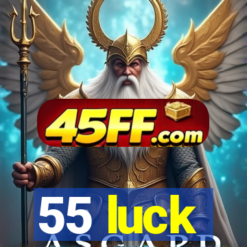 55 luck